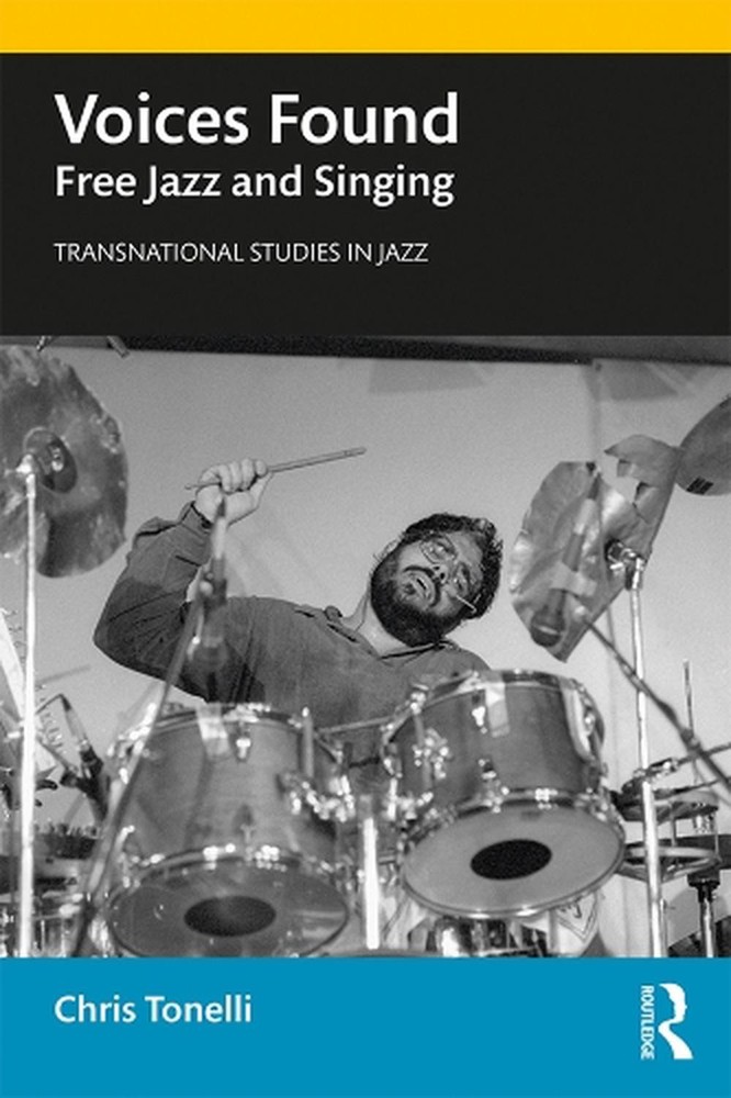 Voices Found: Free Jazz and Singing by Chris Tonelli (English) Paperback Book