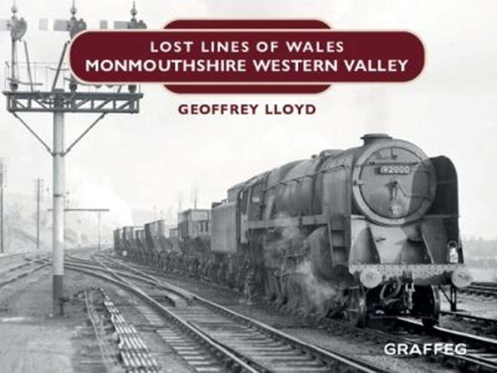 Lost Lines of Wales: Monmouthshire Western Valley by Geoffrey Lloyd Hardcover Bo