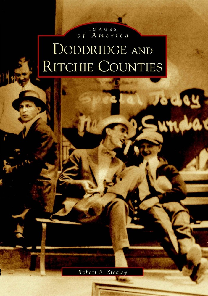 NEW Arcadia Publishing Doddridge and Ritchie Counties, WV 9780738513638 Images o
