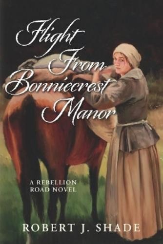 Robert J Shade Flight From Bonniecrest Manor (Paperback) Rebellion RoadAnother great item from Rarewaves USA | Free delivery!