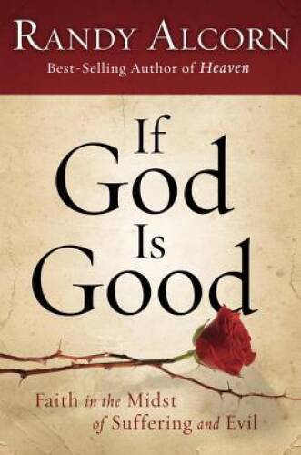 If God Is Good: Faith in the Midst of Suffering and Evil - Paperback - GOOD