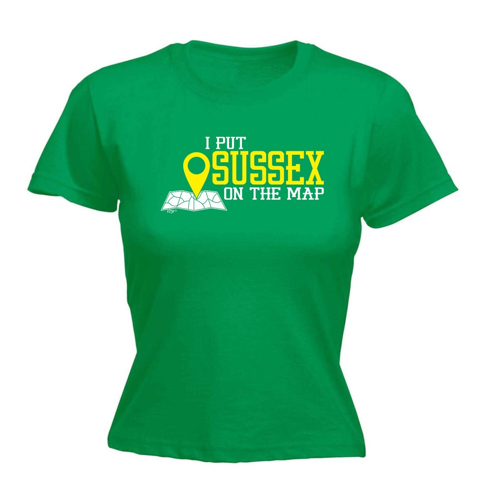 Put On The Map Sussex - Womens T Shirt Funny T-Shirt Novelty gift tshirt