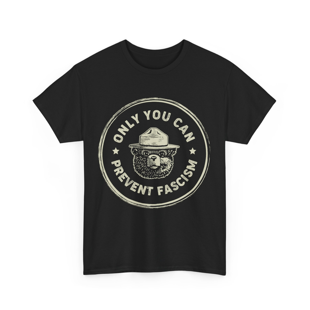 Only You Can Prevent Fascism Bear T-shirt, National Parks Women Men T-shirt