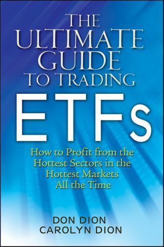 The Ultimate Guide to Trading ETFs: How To Profit from the Hottest Sectors in th
