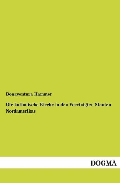 Die Katholische Kirche In Den Vereinigten Staaten Nordamerikas