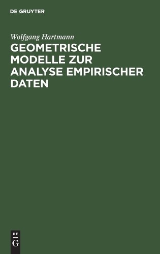 Wolfgang Hartmann Geometrische Modelle Zur Analyse Empirischer Daten (Hardback)