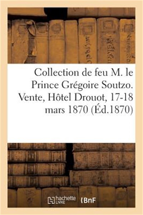 Catalogue d'Estampes Anciennes Formant La Collection de Feu M. Le Prince Gr�goir