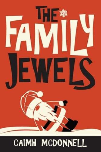 The Family Jewels by Caimh McDonnell: New