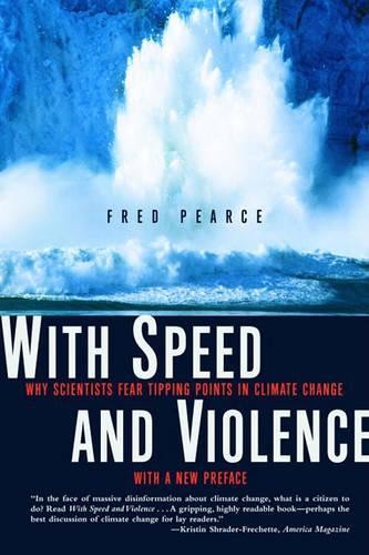 With Speed and Violence: Why Scientist..., Pearce, Fred