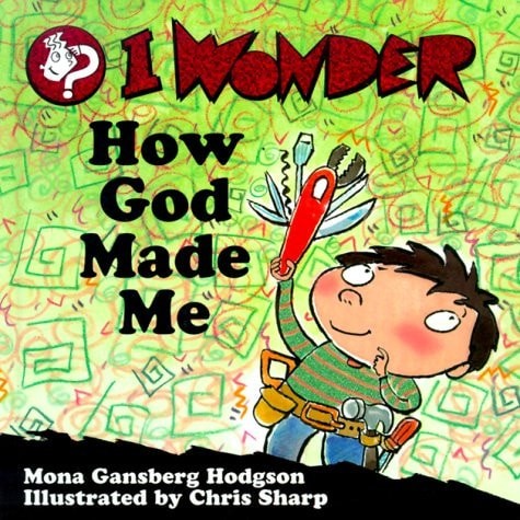I Wonder How God Made Me (I Wonder (Concordia)) by Hodgson, Mona Gansberg, Good
