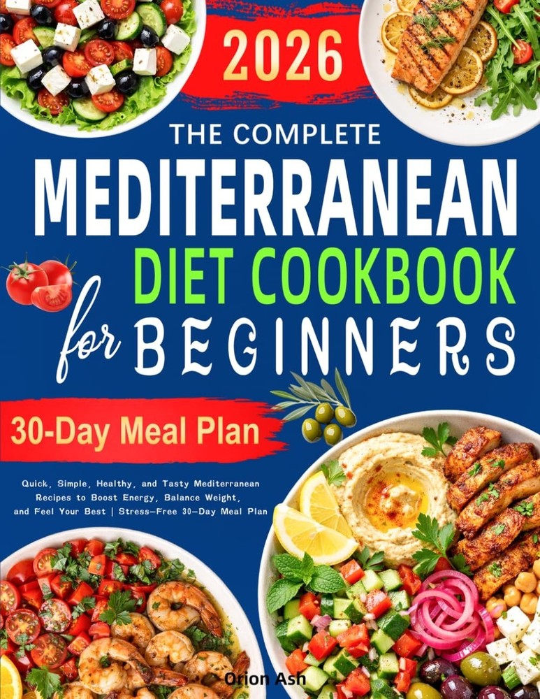 Mediterranean Diet Cookbook for Beginners Healthy Recipes 30 Day Plan
