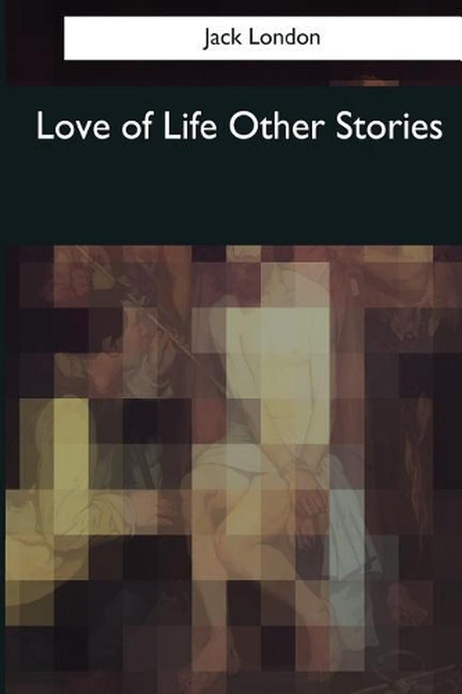 Love of Life Other Stories by Jack London (English) Paperback Book