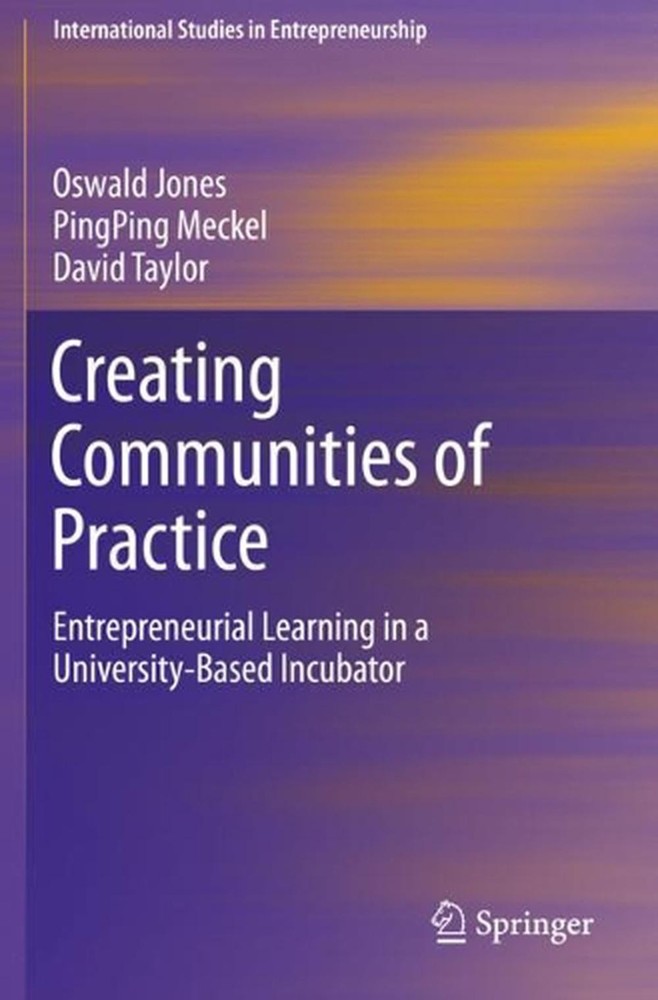 Creating Communities of Practice: Entrepreneurial Learning in a University-Based