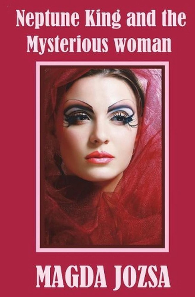 Neptune King and the Mysterious Woman by Magda Jozsa (English) Paperback Book