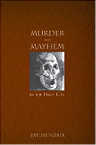 Murder And Mayhem in the Holy City, Paperback by Hendrix, Pat; Spires, Heathe...