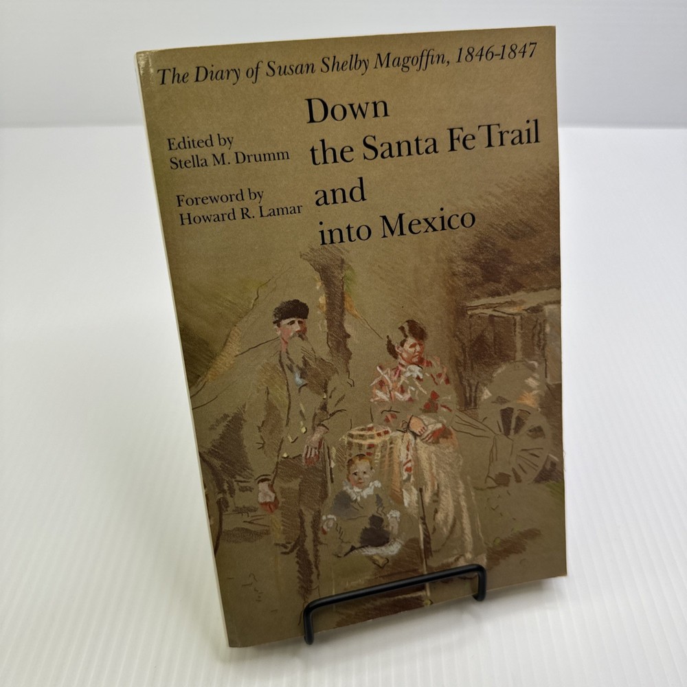 Down the Santa Fe Trail and into Mexico Diary Susan Shelby Magoffin 1846-47 PB