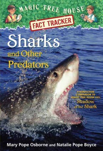 Sharks and Other Predators: A Nonfiction Companion to Magic Tree House Merlin Mi