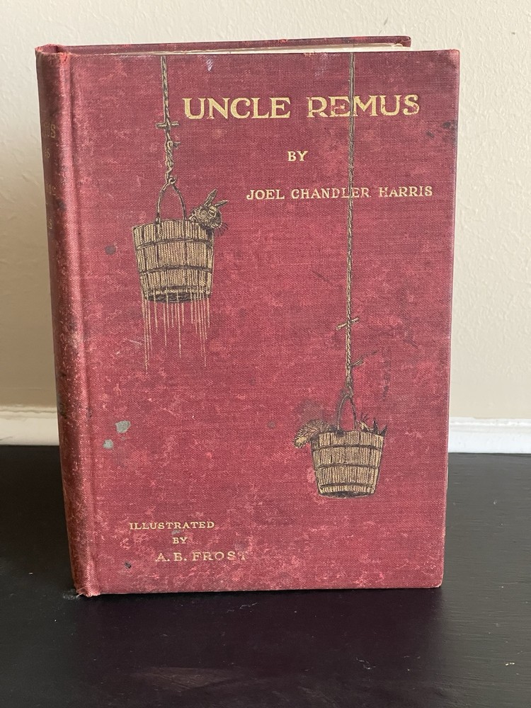 Uncle Remus His Songs and His Sayings, Joel Chandler Harris, 1908 Hardback Book