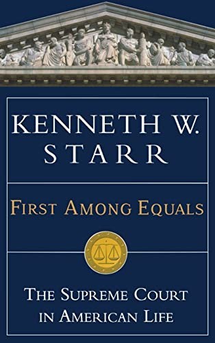 First Among Equals: The Supreme Cou..., Starr, Kenneth