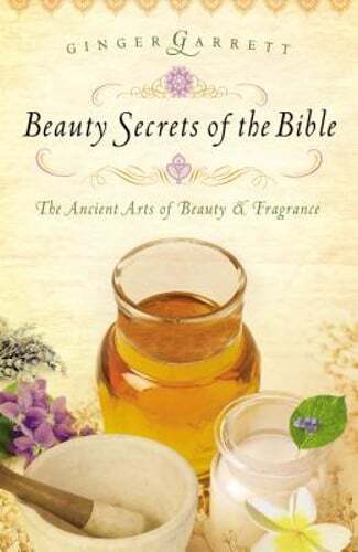 Beauty Secrets of the Bible by Ginger Garrett: Used