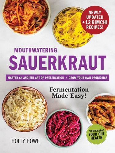 Holly Howe Mouthwatering Sauerkraut Fermentation Made Easy! (Paperback)Another great item from Rarewaves USA | Free delivery!