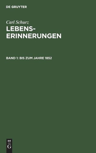 Carl Schurz Bis Zum Jahre 1852 (Hardback)