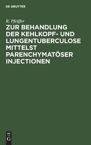 R Pfeiffer Zur Behandlung Der Kehlkopf- Und Lungentuberculose Mittels (Hardback)