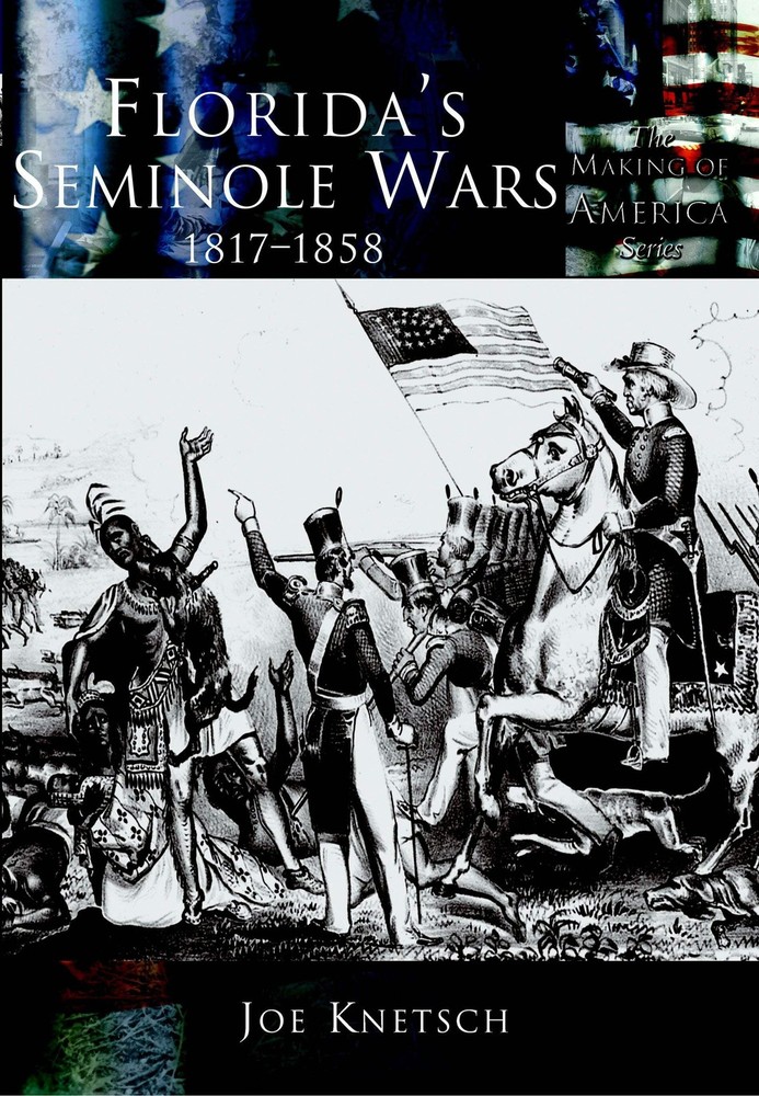 NEW Arcadia Publishing Florida's Seminole Wars, FL 9780738524245 Making of Ameri