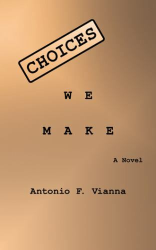 Choices We Make, Paperback by Vianna, Antonio F., Like New Used, Free shippin...
