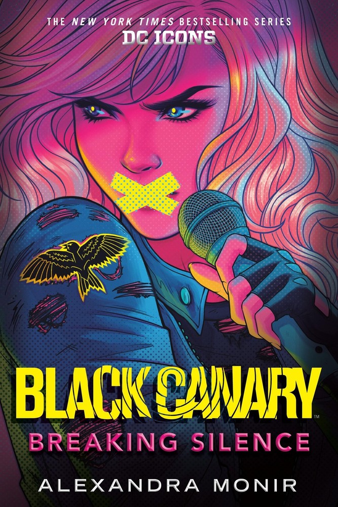 Black Canary: Breaking Silence (DC Icons Series) by Monir