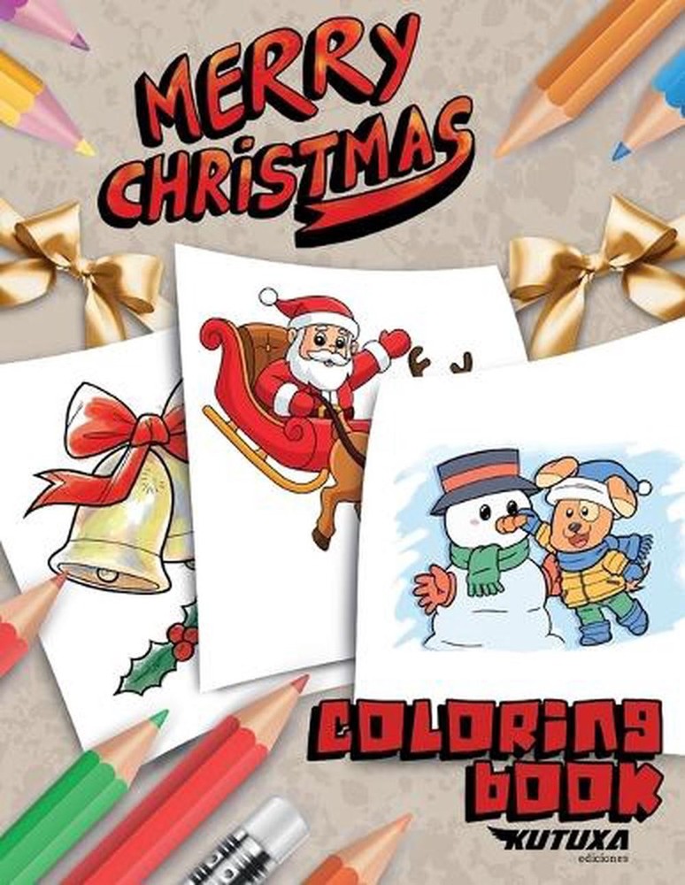 Merry Christmas Coloring Book: The perfect Christmas activity for kids! by Kutux