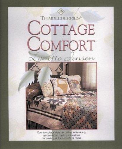 Thimbleberries Cottage Comfort : Country-Cottage Style Decorating, Entertaini...