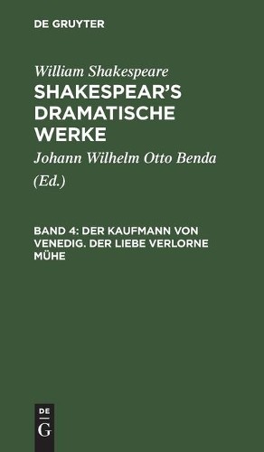 William Shakespeare Der Kaufmann Von Venedig. Der Liebe Verlorne Mühe (Hardback)