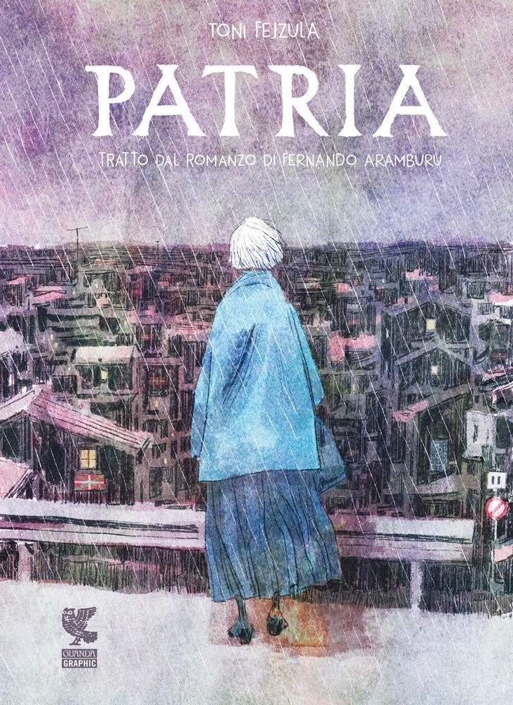 Fernando Aramburu Toni Fejzula Bruno Arpaia Patria. Graphic novel (Hardback)