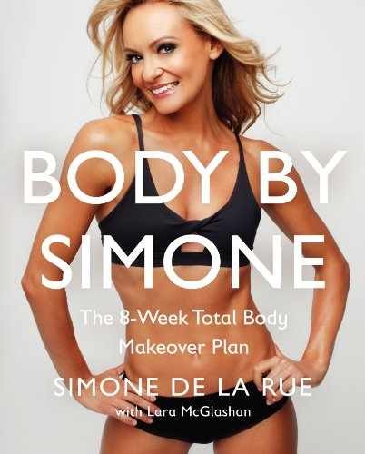 Body By Simone: The 8-Week Total Body - Hardcover, by De La Rue - Very Good b
