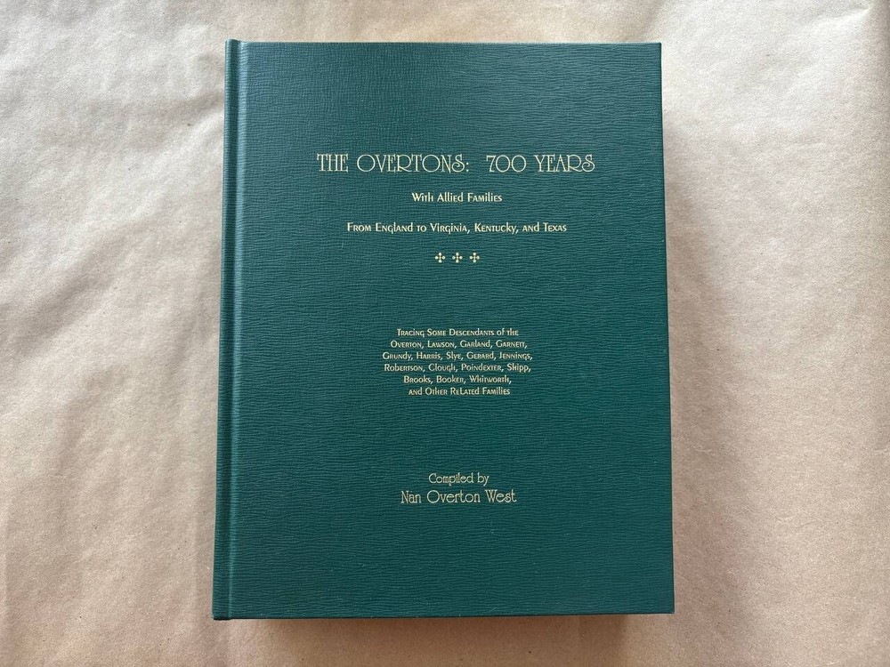 The Overtons: 700 Years with Allied Families from England to Virginia, Kentucky