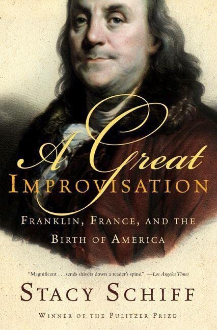 A Great Improvisation: Franklin, Fran..., Schiff, Stacy