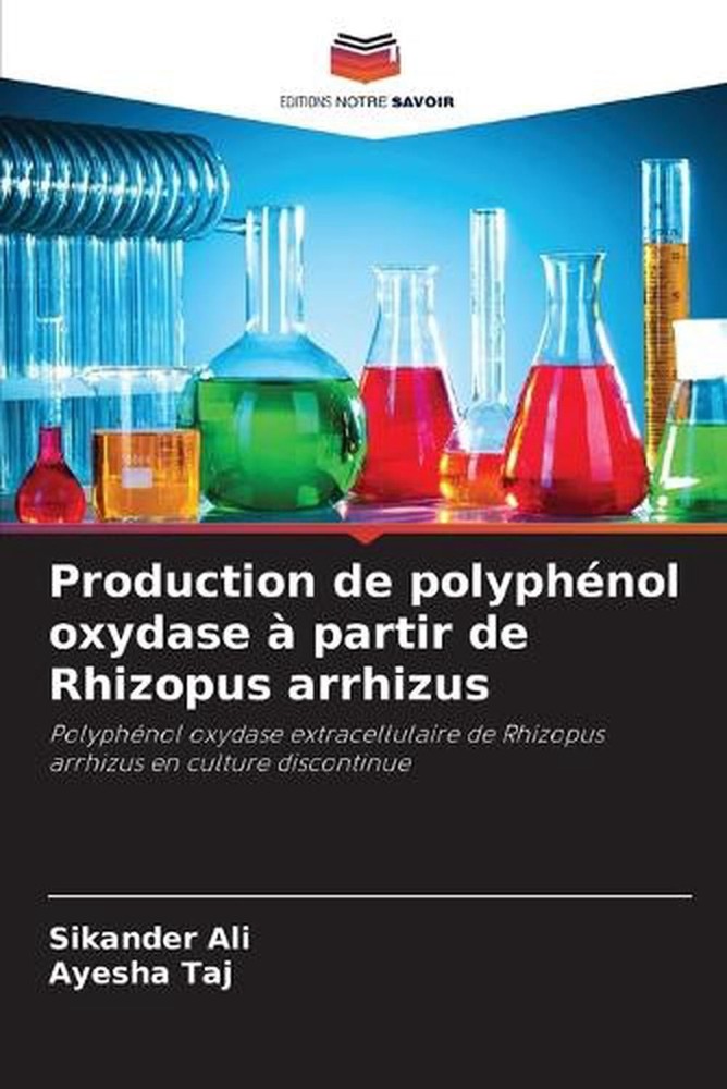 Production de polyphnol oxydase partir de Rhizopus arrhizus by Sikander Ali (Fre