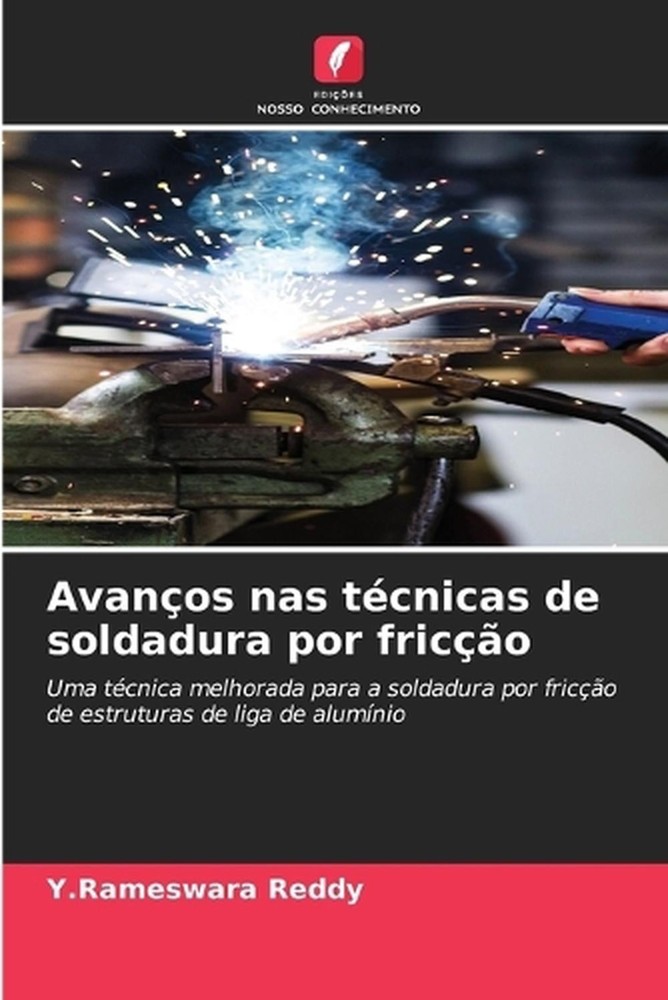 Avanos nas tcnicas de soldadura por frico by Y. Rameswara Reddy (Portuguese) Pap
