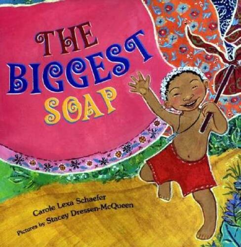 The Biggest Soap - Hardcover By Schaefer, Carole Lexa - GOOD