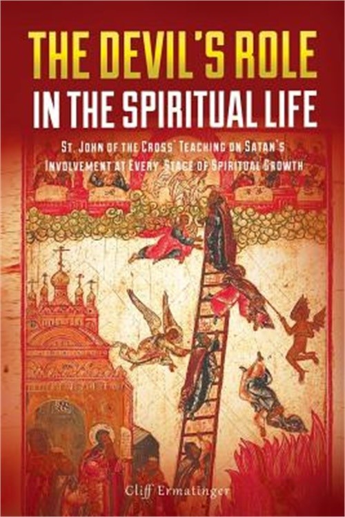 The Devil's Role in the Spiritual Life: St. John of the Cross' Teaching on Satan