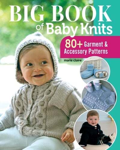 Big Book of Baby Knits: 80+ Garment and Accessory Patterns: Used