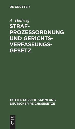 A Hellweg Strafprozeßordnung Und Gerichtsverfassungsgesetz (Hardback)