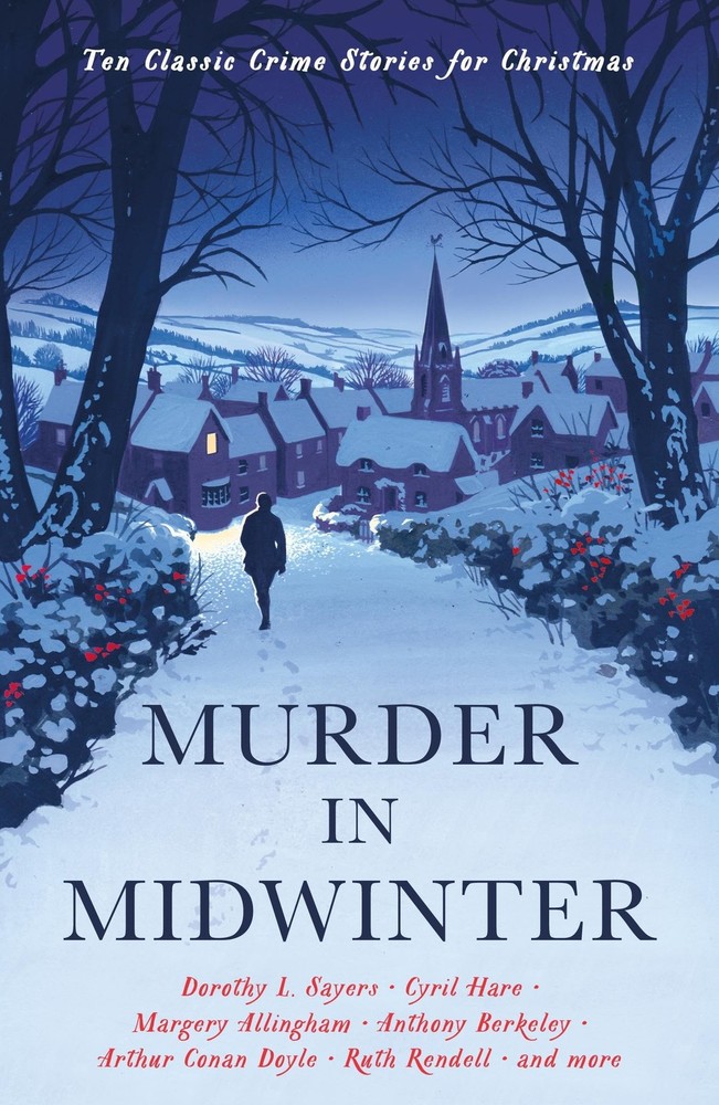 Murder in Midwinter: Ten Classic Crime Stories for Christmas by Various