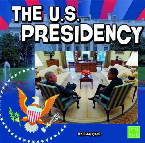 U.S. Presidency, Library by Cane, Ella, Like New Used, Free shipping in the US