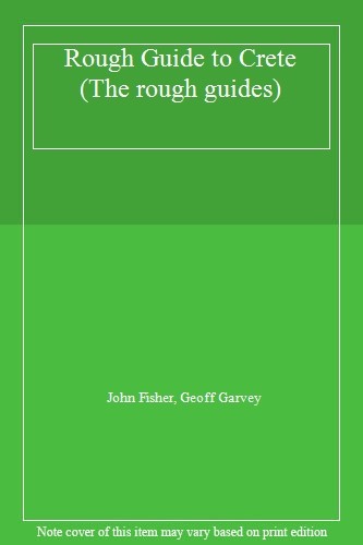 Rough Guide to Crete (The rough guides) By GEOFF GARVEY' 'JOHN F