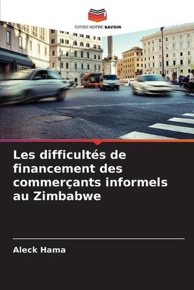 Les difficults de financement des commerants informels au Zimbabwe by Aleck Hama