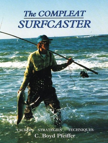 Compleat Surfcaster (An American Littoral Society Book) by Pfeiffer, C. Boyd, Go