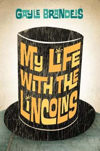My Life with the Lincolns by Gayle Brandeis: Used