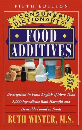 A Consumer's Dictionary of Food Additives, Winter, Ruth